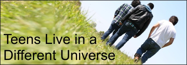 Teens Live in A Different Universe