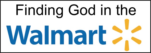 Finding God in the Wal-Mart