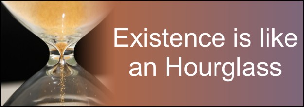 Existence is like an Hourglass