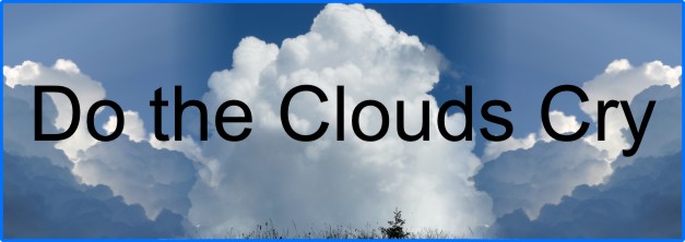 Do the Clouds Cry?