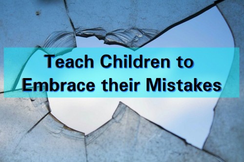 Teach Children to Embrace their Mistakes